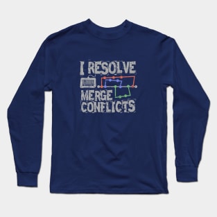 I Resolve Merge Conflicts Grunge Long Sleeve T-Shirt